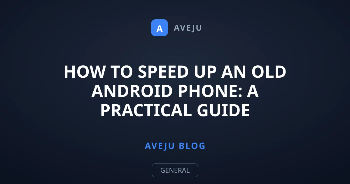 How to Speed Up an Old Android Phone: A Practical Guide