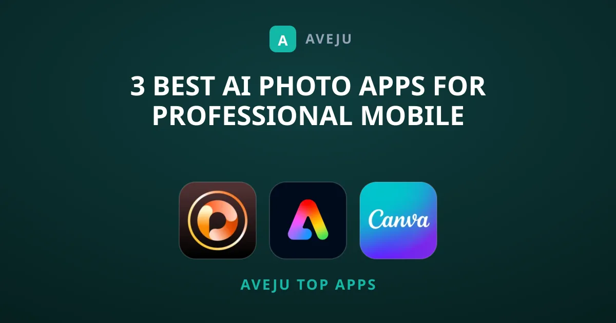 3 Best AI Photo Apps for Professional Mobile Editing